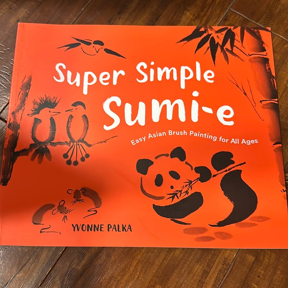 Super Simple Sumi-e: Easy‎ Asian Brush Painting for All Ages